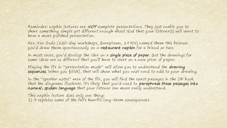 Reminder: napkin lectures are NOT complete presentations. They just enable you to share something
