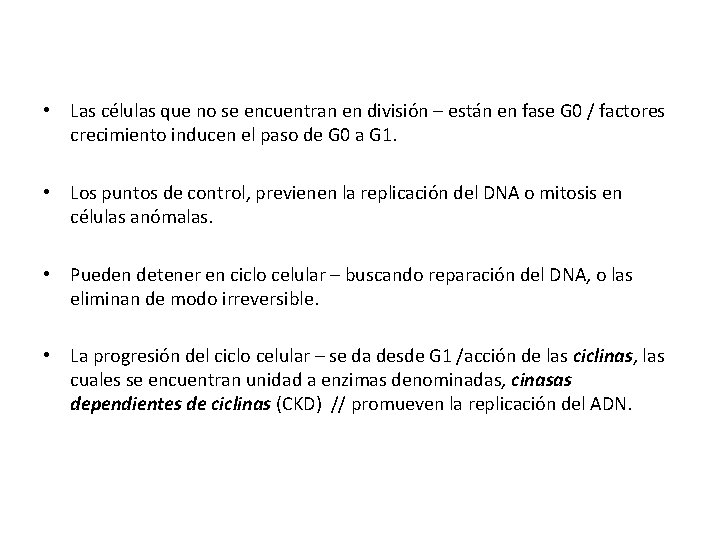 • Las células que no se encuentran en división – están en fase • Las células que no se encuentran en división – están en fase