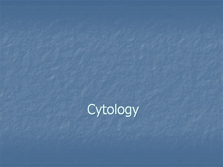 Cytology 