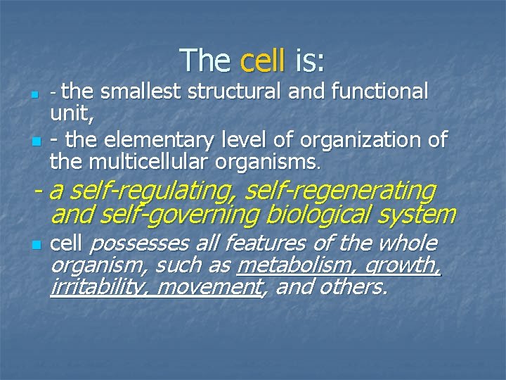 n n - the The cell is: smallest structural and functional unit, - the