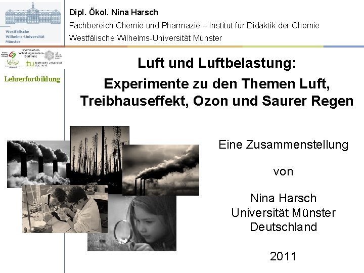 Dipl. Ökol. Nina Harsch Fachbereich Chemie und Pharmazie – Institut für Didaktik der Chemie