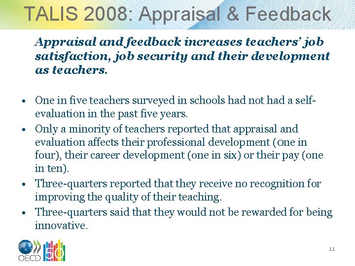 TALIS 2008: Appraisal & Feedback Appraisal and feedback increases teachers’ job satisfaction, job security