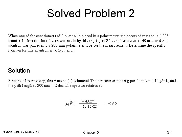 Solved Problem 2 When one of the enantiomers of 2 -butanol is placed in