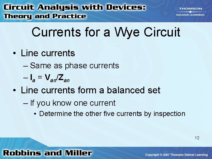 Currents for a Wye Circuit • Line currents – Same as phase currents – Currents for a Wye Circuit • Line currents – Same as phase currents –
