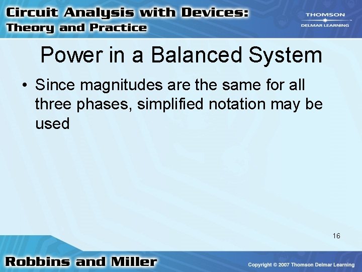 Power in a Balanced System • Since magnitudes are the same for all three Power in a Balanced System • Since magnitudes are the same for all three