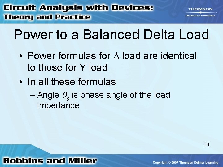 Power to a Balanced Delta Load • Power formulas for load are identical to Power to a Balanced Delta Load • Power formulas for load are identical to