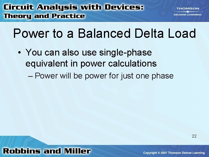 Power to a Balanced Delta Load • You can also use single-phase equivalent in Power to a Balanced Delta Load • You can also use single-phase equivalent in
