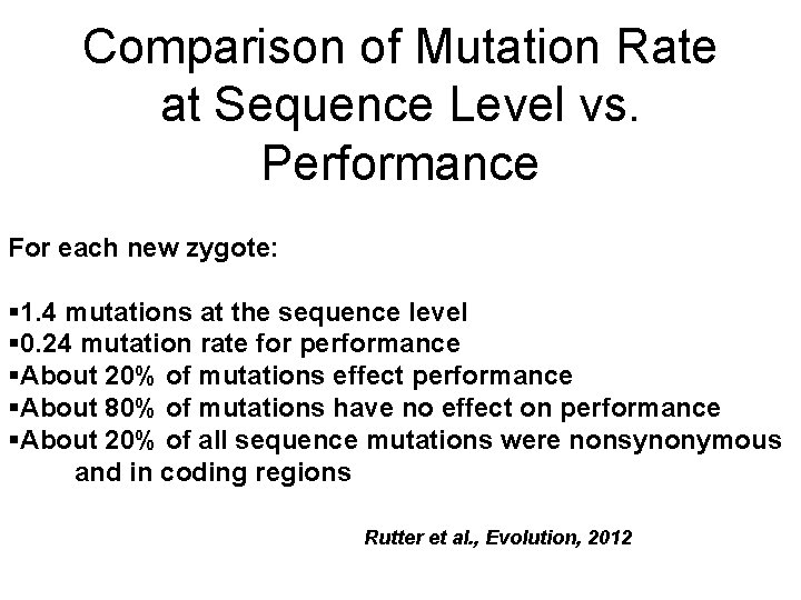 Comparison of Mutation Rate at Sequence Level vs. Performance For each new zygote: § Comparison of Mutation Rate at Sequence Level vs. Performance For each new zygote: §