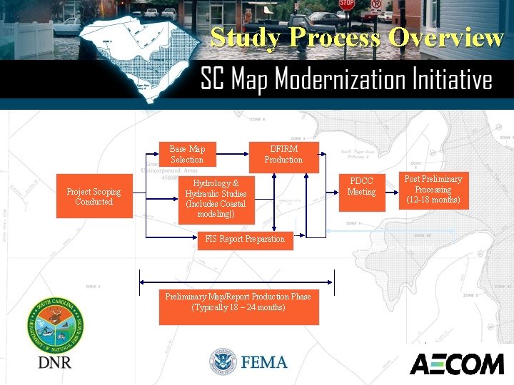 Study Process Overview Base Map Selection Project Scoping Conducted DFIRM Production Hydrology & Hydraulic