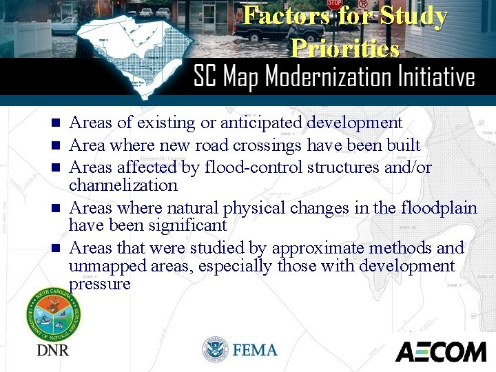 Factors for Study Priorities n n n Areas of existing or anticipated development Area