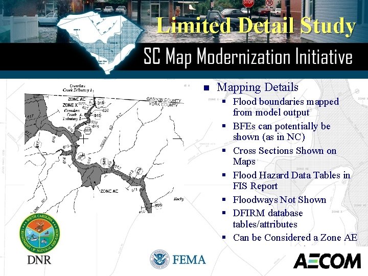 Limited Detail Study n Mapping Details § Flood boundaries mapped from model output §