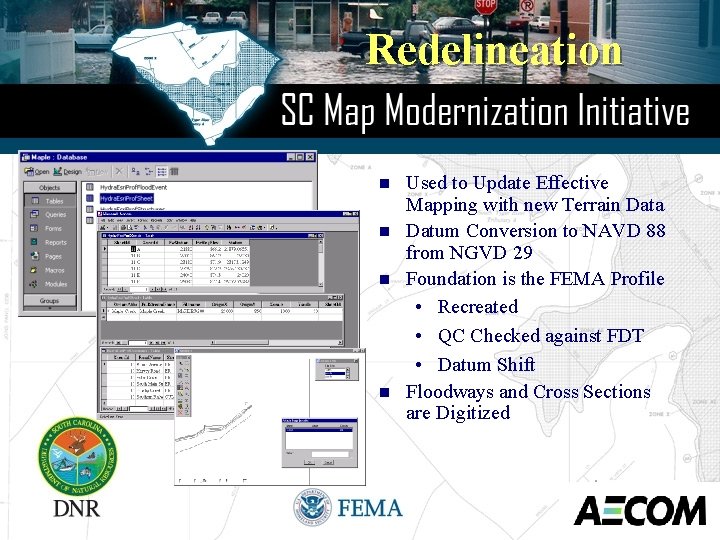Redelineation n n Used to Update Effective Mapping with new Terrain Data Datum Conversion