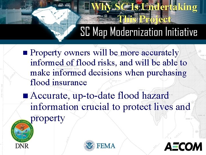 Why SC Is Undertaking This Project n Property owners will be more accurately informed
