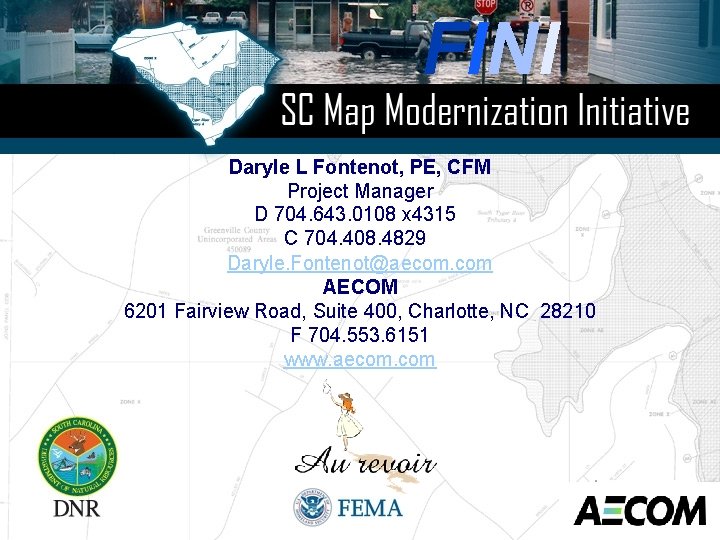 F I NI Daryle L Fontenot, PE, CFM Project Manager D 704. 643. 0108