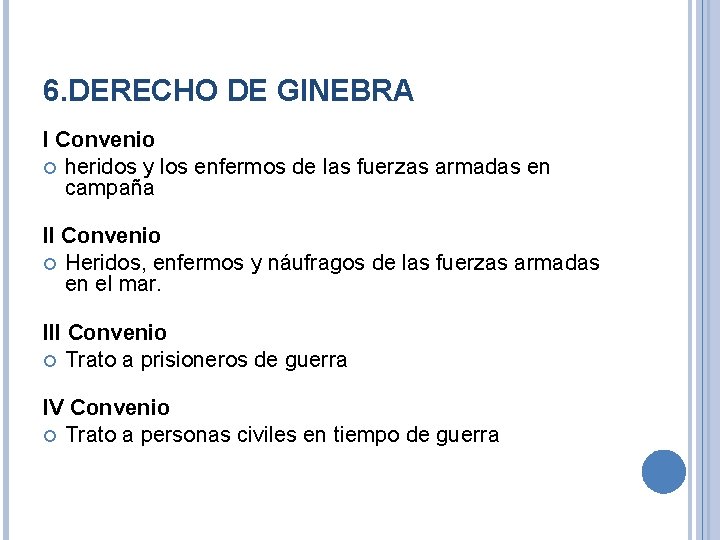 6. DERECHO DE GINEBRA I Convenio heridos y los enfermos de las fuerzas armadas