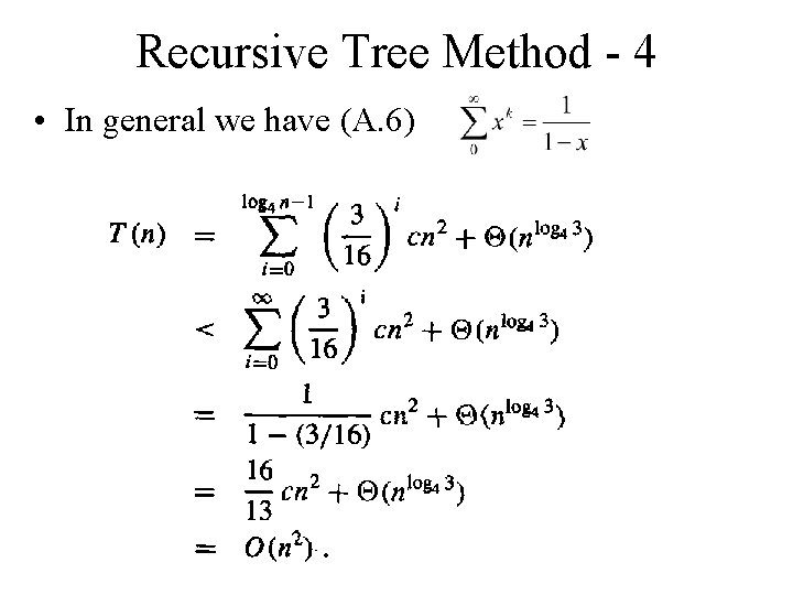 Recursive Tree Method - 4 • In general we have (A. 6) 