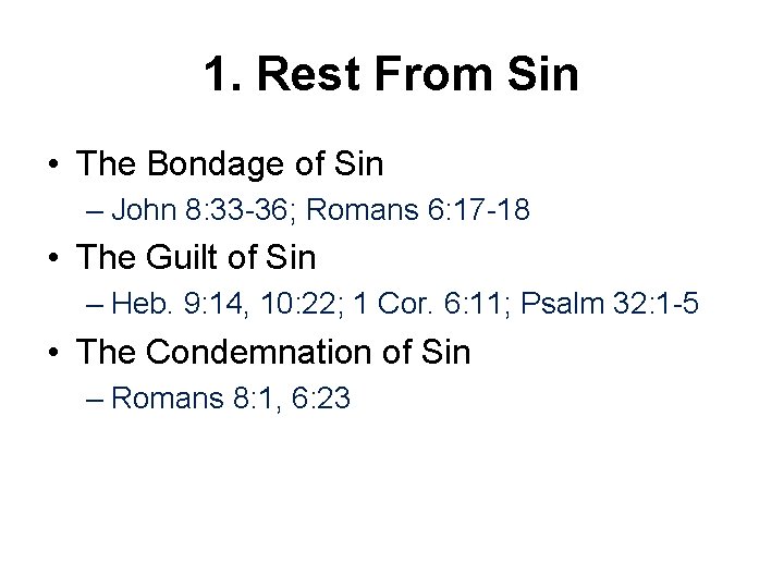 1. Rest From Sin • The Bondage of Sin – John 8: 33 -36;