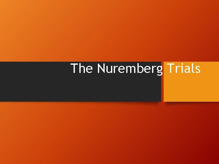 The Nuremberg Trials 