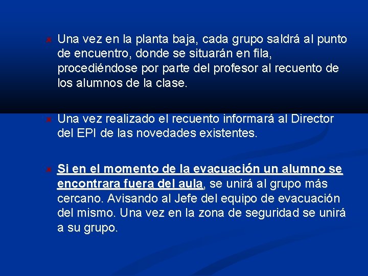 Una vez en la planta baja, cada grupo saldrá al punto de encuentro, donde