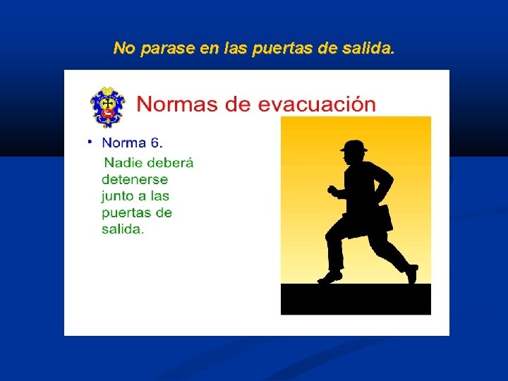 No parase en las puertas de salida. 