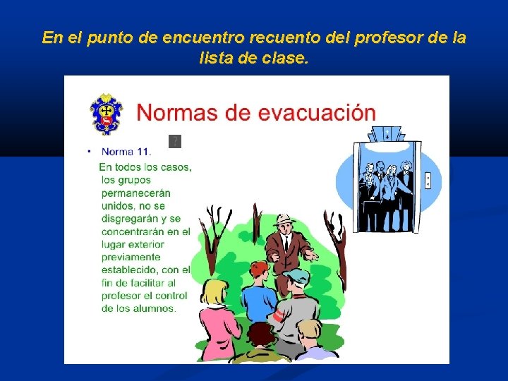 En el punto de encuentro recuento del profesor de la lista de clase. 