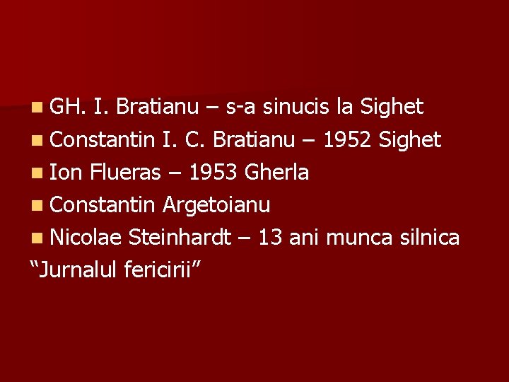 n GH. I. Bratianu – s-a sinucis la Sighet n Constantin I. C. Bratianu