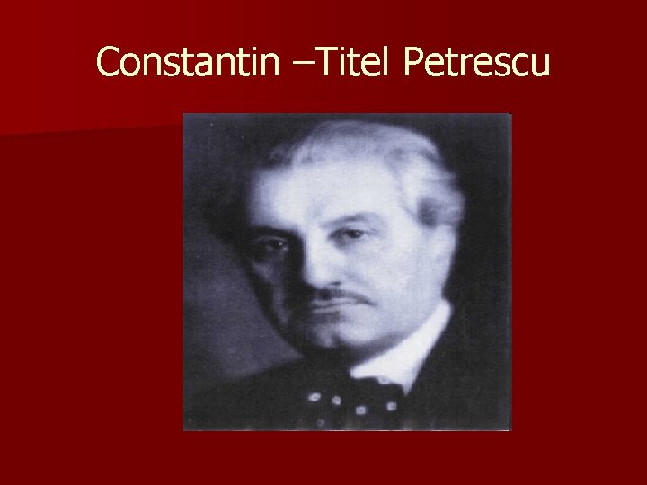 Constantin –Titel Petrescu 