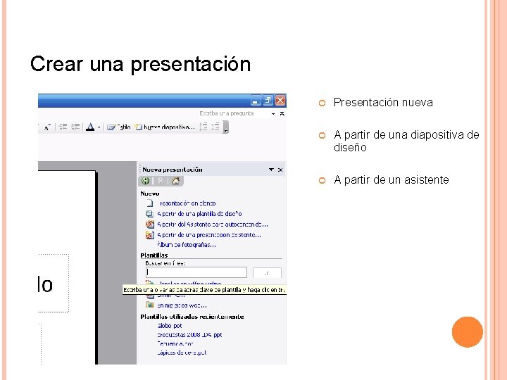 Crear una presentación Presentación nueva A partir de una diapositiva de diseño A partir