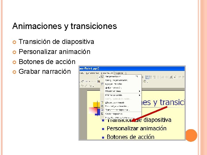 Animaciones y transiciones Transición de diapositiva Personalizar animación Botones de acción Grabar narración 