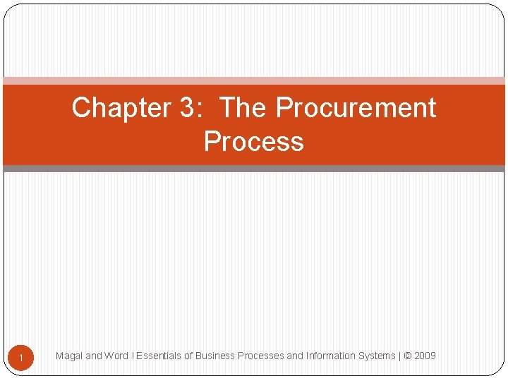 Chapter 3: The Procurement Process 1 Magal and Word ! Essentials of Business Processes