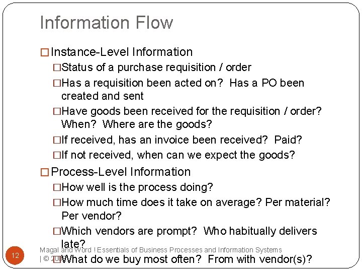 Information Flow � Instance-Level Information �Status of a purchase requisition / order �Has a