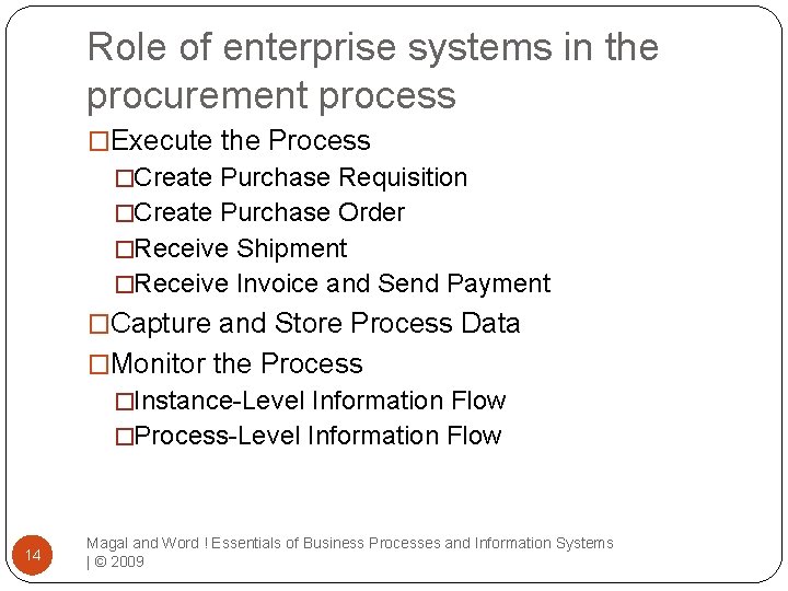 Role of enterprise systems in the procurement process �Execute the Process �Create Purchase Requisition