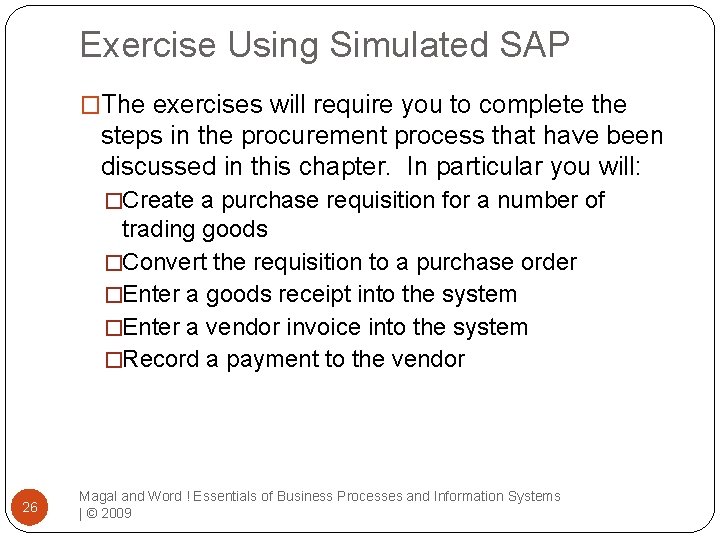 Exercise Using Simulated SAP �The exercises will require you to complete the steps in