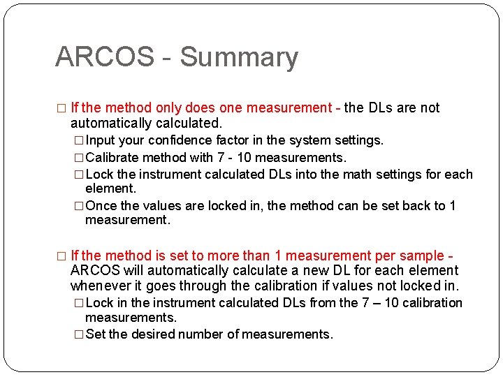 ARCOS - Summary � If the method only does one measurement - the DLs