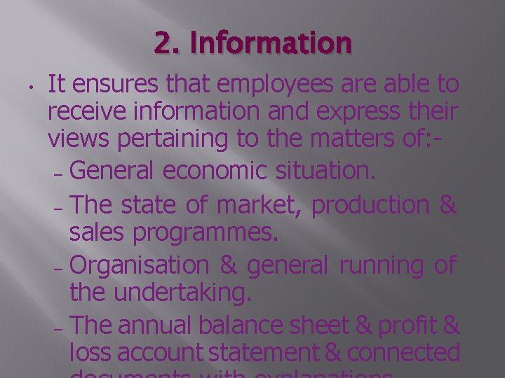 2. Information • It ensures that employees are able to receive information and express