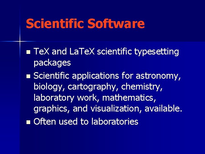 Scientific Software Te. X and La. Te. X scientific typesetting packages n Scientific applications
