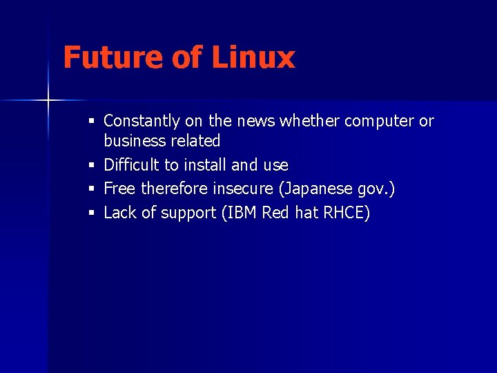 Future of Linux § Constantly on the news whether computer or business related §