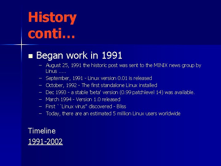 History conti… n Began work in 1991 – August 25, 1991 the historic post