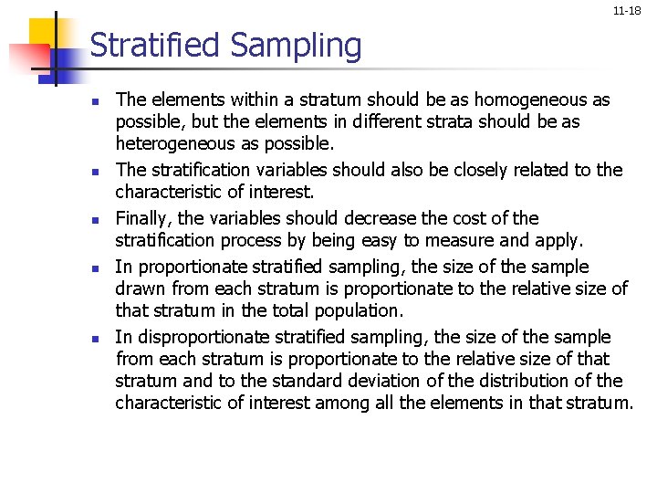 11 -18 Stratified Sampling n n n The elements within a stratum should be