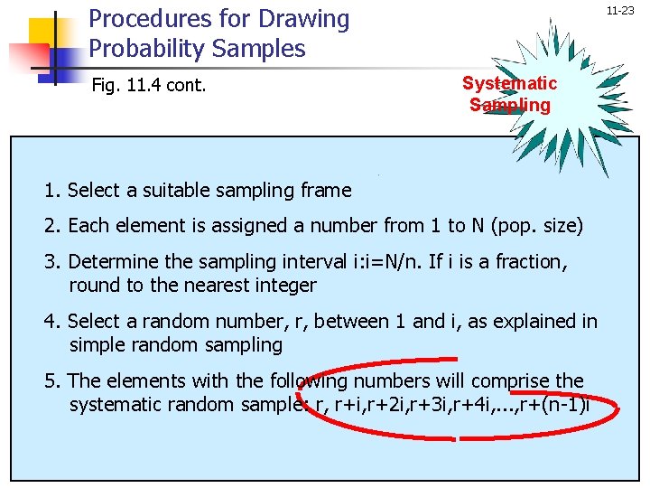 Procedures for Drawing Probability Samples Fig. 11. 4 cont. 11 -23 Systematic Sampling 1.