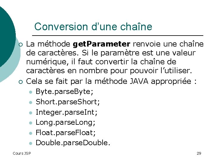 Conversion d’une chaîne ¡ ¡ La méthode get. Parameter renvoie une chaîne de caractères.