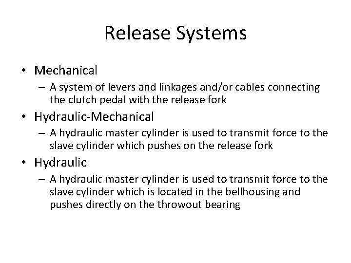 Release Systems • Mechanical – A system of levers and linkages and/or cables connecting