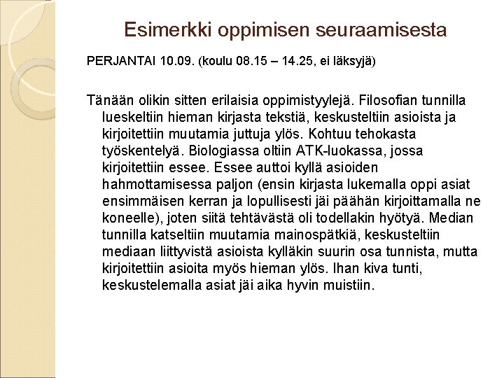 Esimerkki oppimisen seuraamisesta PERJANTAI 10. 09. (koulu 08. 15 – 14. 25, ei läksyjä)