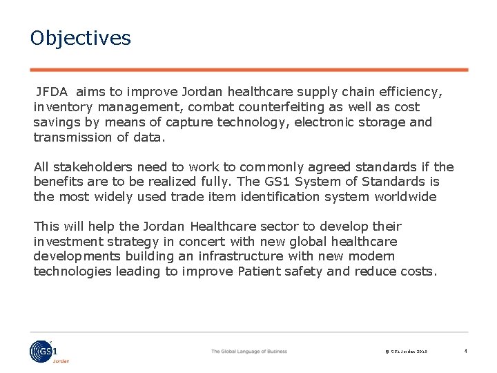 Objectives JFDA aims to improve Jordan healthcare supply chain efficiency, inventory management, combat counterfeiting