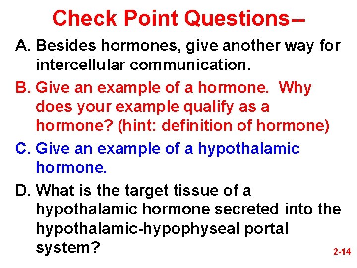 Check Point Questions-A. Besides hormones, give another way for intercellular communication. B. Give an