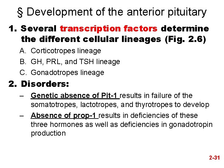 § Development of the anterior pituitary 1. Several transcription factors determine the different cellular