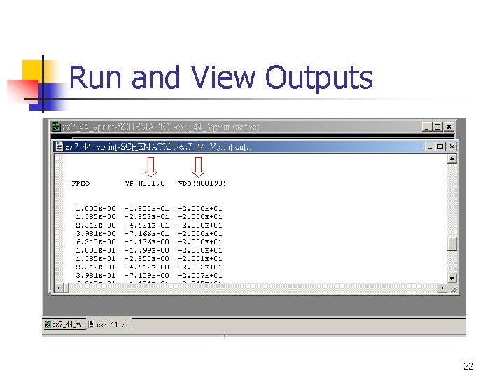 Run and View Outputs 22 