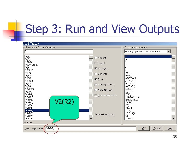 Step 3: Run and View Outputs V 2(R 2) 35 