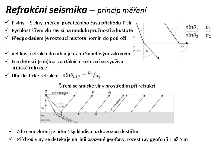 Refrakční seismika – princip měření ü P vlny + S vlny, měření počátečního času