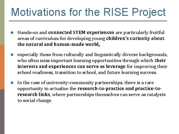 Motivations for the RISE Project Hands-on and connected STEM experiences are particularly fruitful areas